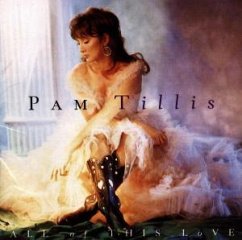 All Of This Love - Pam Tillis