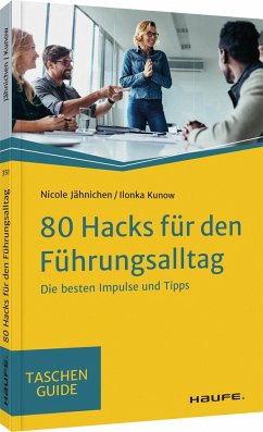 80 Hacks für den Führungsalltag - Jähnichen, Nicole;Kunow, Ilonka