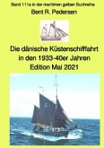 Die dänische Küstenschifffahrt In den 1933-40er Jahren - Edition Mai 2021 - Band 111e in der maritimen gelben Buchreihe