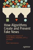 How Algorithms Create and Prevent Fake News