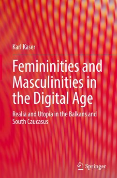 Femininities and Masculinities in the Digital Age - Kaser, Karl