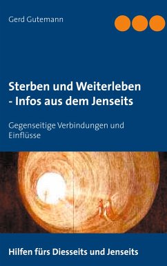 Sterben und Weiterleben - Infos aus dem Jenseits