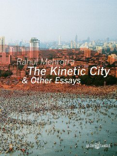 The Kinetic City & Other Essays - Mehrotra, Rahul