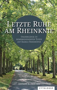 Letzte Ruhe am Rheinknie - Blubacher, Thomas