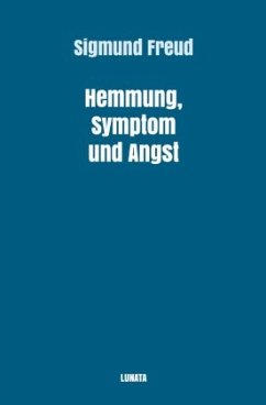 Hemmung, Symptom und Angst - Freud, Sigmund
