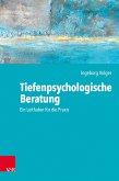 Tiefenpsychologische Beratung (eBook, PDF)