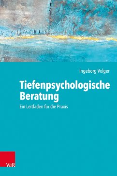 Tiefenpsychologische Beratung (eBook, PDF) - Volger, Ingeborg