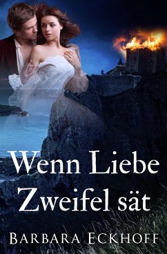Wenn Liebe Zweifel sät (eBook, ePUB) - Eckhoff, Barbara