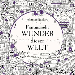 Fantastische Wunder dieser Welt - Basford, Johanna