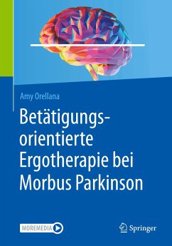 Betätigungsorientierte Ergotherapie bei Morbus Parkinson - Orellana, Amy