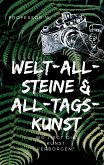 WELT-ALL-STEINE & ALL-TAGS-KUNST