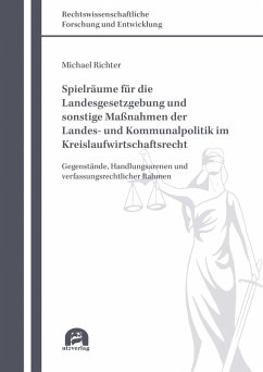 Spielräume für die Landesgesetzgebung und sonstige Maßnahmen der Landes- und Kommunalpolitik im Kreislaufwirtschaftsrecht (eBook, PDF) - Richter, Michael