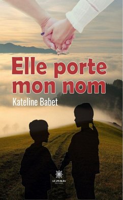 Elle porte mon nom (eBook, ePUB) - Babet, Kateline