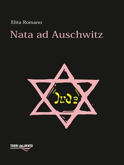 Nata ad Auschwitz (eBook, ePUB) - Romano, Elita