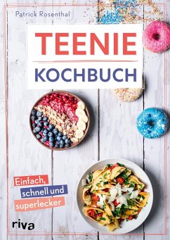 Teenie-Kochbuch - Rosenthal, Patrick