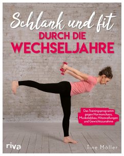 Schlank und fit durch die Wechseljahre - Möller, Christine