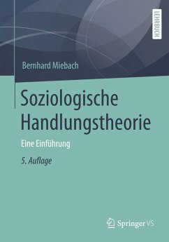 Soziologische Handlungstheorie - Miebach, Bernhard