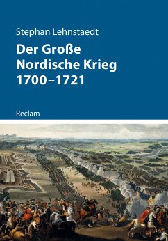 Der Große Nordische Krieg 1700–1721 (eBook, ePUB) - Lehnstaedt, Stephan