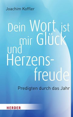 Dein Wort ist mir Glück und Herzensfreude (eBook, PDF) - Koffler, Joachim