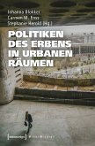 Politiken des Erbens in urbanen Räumen (eBook, PDF)
