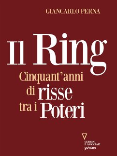 Il Ring. Cinquant’anni di risse tra i poteri (eBook, ePUB) - Perna, Giancarlo