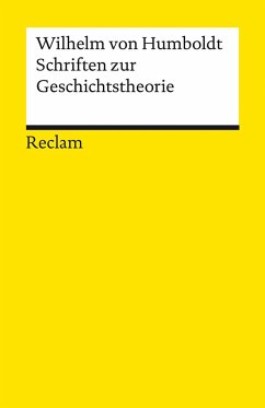 Schriften zur Geschichtstheorie - Humboldt, Wilhelm von