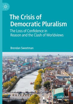 The Crisis of Democratic Pluralism - Sweetman, Brendan