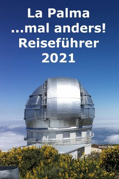 La Palma ...mal anders! Reiseführer 2021 (eBook, ePUB) - Müller, Andrea
