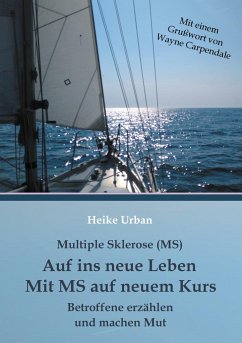 Multiple Sklerose (MS) - Auf ins neue Leben - Mit MS auf neuem Kurs - Urban, Heike