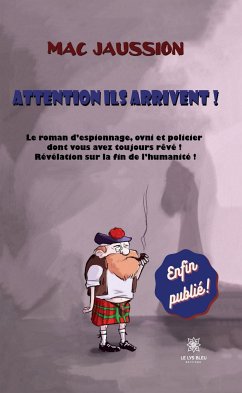 Attention ils arrivent ! (eBook, ePUB) - Jaussion, Mac