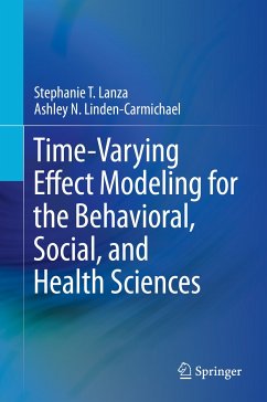 Time-Varying Effect Modeling for the Behavioral, Social, and Health Sciences (eBook, PDF) - Lanza, Stephanie T.; Linden-Carmichael, Ashley N.