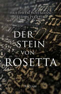Der Stein von Rosetta - Hoffmann, Friedhelm;Pfeiffer, Stefan