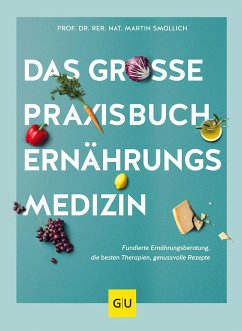 Das große Praxisbuch Ernährungsmedizin - Smollich, Martin