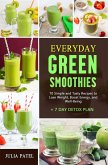 Everyday Green Smoothies: 70 Simple and Tasty Recipes to Lose Weight, Boost Energy, and Well-Being + 7 Day Detox Plan (eBook, ePUB)