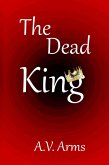 The Dead King (Norman Invasion Trilogy, #1) (eBook, ePUB) The Dead King (Norman Invasion Trilogy, #1) (eBook, ePUB)