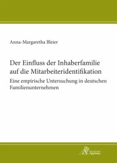 Der Einfluss der Inhaberfamilie auf die Mitarbeiteridentifikation - Eine empirische Untersuchung in deutschen Familienun - Bleier, Anna