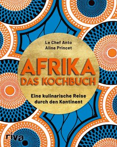 Afrika - Das Kochbuch - Le Chef Anto