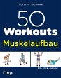 50 Workouts - Muskelaufbau - Bild 1