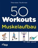 50 Workouts - Muskelaufbau