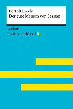 Der gute Mensch von Sezuan von Bertolt Brecht: Lektüreschlüssel mit Inhaltsangabe, Interpretation, Prüfungsaufgaben mit Lösungen, Lernglossar. (Reclam Lektüreschlüssel XL) - Brecht, Bertolt;Borcherding, Wilhelm