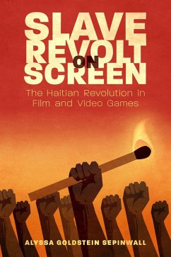 Slave Revolt on Screen (eBook, ePUB) - Sepinwall, Alyssa Goldstein