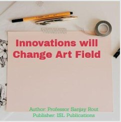 Innovations will Change Art Field (eBook, ePUB) - Rout, Sanjay