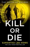 Kill or Die (eBook, ePUB)