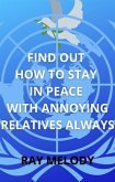 Find Out How To Stay In Peace With Annoying Relatives Always (eBook, ePUB)
