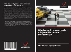 W¿adza polityczna: jakie miejsce dla prawa i moralno¿ci? - Ngongo Momat, Albert Ilunga