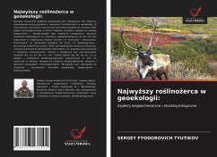 Najwy¿szy ro¿lino¿erca w geoekologii: - Tyutikov, Sergey Fyodorovich