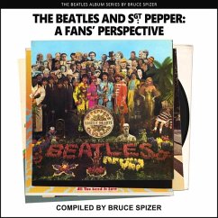 The Beatles and Sgt Pepper, a Fan's Perspective - Spizer, Bruce; A