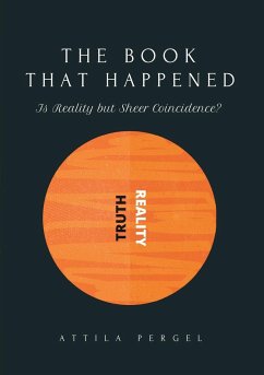THE BOOK THAT HAPPENED - Is Reality but Sheer Coincidence? - Pergel, Attila