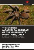 THE SPIDERS (ARACHNIDA:ARANEAE) OF THE GUAMUHAYA MOUNTAINS, CUBA