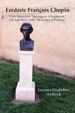 Frédéric François Chopin Vita e Musica del &quote;Messaggero di Sentimenti&quote;